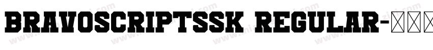 BravoScriptSSK Regular字体转换